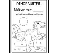 Dinosaurier-Malbuch / Mal mich aus und lerne mich kennen