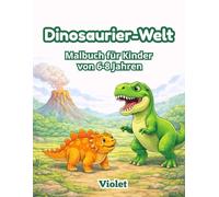 Dinosaurier-Welt: Malbuch für Kinder von 6-8 Jahren