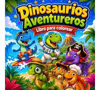 Dinosaurios Aventureros: Libro para colorear para niños de 5 a 10 años con 70 páginas, más de 60 imágenes, actividades y certificado jurásico
