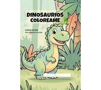 Dinosaurios Coloreame: Libro para Colorear de Dinosaurios Kawaii para Niños (Ages 4-8): Más de 45 páginas con dinos adorables para colorear | ... desarrollar creatividad y motricidad fina