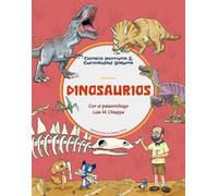 Dinosaurios/ Dinosaurs: Con el paleontólogo Luis M. Chiappe, vicepresidente de Investigaciones y Colecciones del Museo de Historia Natural del Condado de Los Ángeles