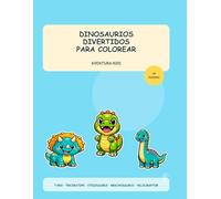 Dinosaurios Divertidos para Colorear: 40 Dibujos Fáciles y Divertidos de Dinosaurios para Niños de 4 a 8 Años