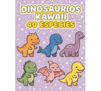 Dinosaurios Kawaii: 40 especies prehistóricas para colorear