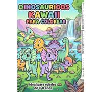 Dinosaurios kawaii para colorear: Para niños de 4 a 8 años