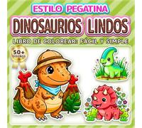 DINOSAURIOS LINDOS: LIBRO DE COLOREAR: FÁCIL Y SIMPLE - Más de 50 diseños estilo pegatina divertidos para niños, adultos y personas mayores. Alivio ... para niñas y niños amantes de los dinosaurios