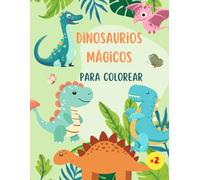 Dinosaurios Mágicos: 50 Dibujos Sencillos para Colorear y Divertirse (Ideal para Niños y Niñas de 2 a 5 Años)