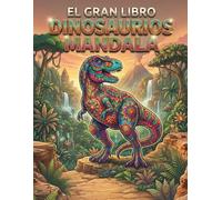 Dinosaurios Mandalas: Libro de Colorear para Adultos: 50 diseños intrincados de dinosaurios rellenos de mandalas para relajarte y desconectar