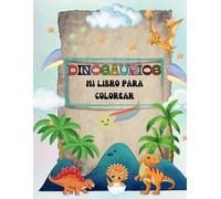 DINOSAURIOS: MI LIBRO PARA COLOREAR