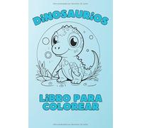 Dinosaurios para colorear: 30 páginas de dinosaurios fantasticos