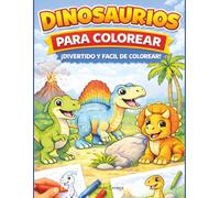 Dinosaurios para colorear: Libro de colorear fácil y divertido para niños