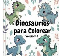 Dinosaurios para Colorear - Volumen 1: Libro para colorear para niños con dinosaurios bonitos
