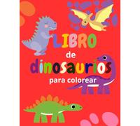 Dinosaurios para pintar: Libro de Colorear para Niños: Más de 50 divertidas ilustraciones de dinosaurios | Actividades creativas para niños y niñas de 3 a 8 años