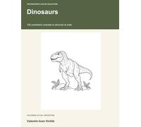 Dinosaurs: 100 prehistoric animals to discover & color