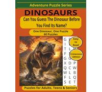 Dinosaurs: 60 Easy-to-Read Dinosaur Word Search Puzzles with a Guess-the-Dinosaur Challenge | 8.5x11 inches, 130 pages |60 puzzles..