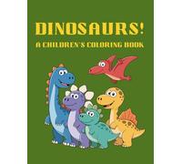 DINOSAURS!: A Children's Coloring Book