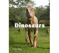 Dinosaurs: A Pure Visual Dinosaur Experience