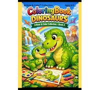 Dinosaurs A Roar & Color™ Collection - Book 3: ages 6-9