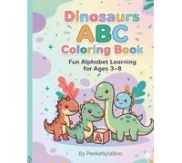 Dinosaurs ABC Coloring Book: Fun Alphabet Learning For Ages 3-8