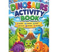Dinosaurs Activity Book: Coloring, Counting, Matching, Mazes and Dot-to-Dot Fun