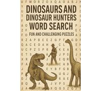 Dinosaurs and Dinosaur hunters word search: Fun and Challenging puzzles