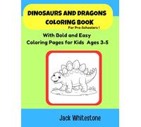 Dinosaurs and Dragons Coloring Book for Pre-Schoolers: With Bold and Easy Coloring Pages for Kids Ages 3-5