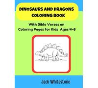 Dinosaurs and Dragons Coloring Book: With Bible Verses on Coloring Pages for Kids Ages 4-8