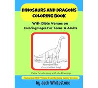 Dinosaurs and Dragons Coloring Book: With Bible Verses on Coloring Pages For Teens & Adults
