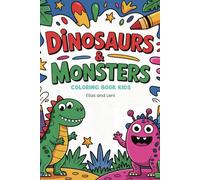 Dinosaurs and Monster Coloring Book for Kids Ages 3-8: Fun Dinosaur and Monster Coloring Pages for Kids Ages 3-8 | Learn Dinosaur Names, Shapes, and Letters