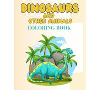 Dinosaurs and Other Animals Coloring Book