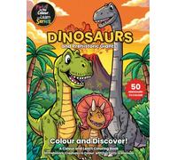 Dinosaurs and Prehistoric Giants: A Colour and Learn Coloring Book: 50 Prehistoric Creatures to Colour, with Fun Facts to Discover