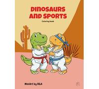 Dinosaurs and sports coloring book: Educational coloring pages with prehistoric animals practicing a sport for children aged 4 to 12.