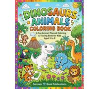 Dinosaurs Animals Coloring Book for Kids Ages 5-8: Color, Trace & Learn! 50+ Fun Dinosaur Coloring and Dotted Outline Tracing Pages for Boys & Girls | Easy Preschool & Elementary Activity Book
