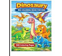 Dinosaurs - Big Coloring Books for Kids: 100 Coloring Pages