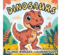 Dinosaurs Bold and Easy Coloring Book for Alcohol Markers: Cute Jurassic Cuddles to Colour for Adults for Relaxation, Large Print, Simple Designs