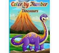 Dinosaurs Color By Number: Coloring Book for Kids Ages 4-8