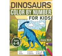 Dinosaurs Color by Number for Kids: Coloring Activity for Ages 4 - 8