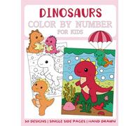 Dinosaurs Color By Numbers Book for Kids: Big and Easy Coloring Book by Numbers for Kids