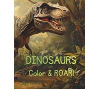 Dinosaurs: Color & Roar!