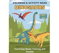 Dinosaurs Coloring and Activity Book | Ages 3-5 years | Fun & Easy Mazes, Coloring, and Puzzles!: Activity book for Toddlers | Boys and Girls Book | ... Book for kids | Playtime | Activity Time