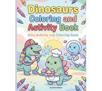 Dinosaurs Coloring and Activity Book: Dino Activity and Coloring Book