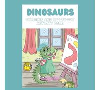DINOSAURS - Coloring and DOT-to-DOT Activity Book