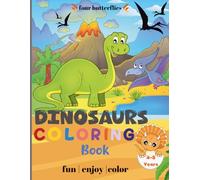 dinosaurs: coloring book Big Book of Colouring For Children Ages 4+
