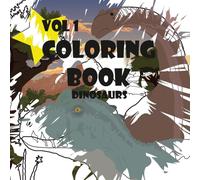 Dinosaurs Coloring Book: education coloring pages with dinosaurs and their names for children 4-16