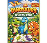 Dinosaurs Coloring Book for Kids: 50 Fun & Friendly Dinosaur Coloring Pages for Kids Ages 3-10