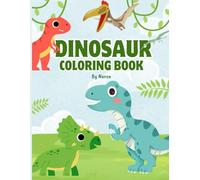 Dinosaurs Coloring Book for Kids Ages 3-5: Simple and Fun Dinosaur Coloring Pages for Toddlers and Preschoolers