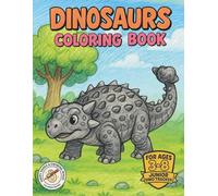 Dinosaurs Coloring Book for Kids Ages 3 - 8: Full page illustrations of realistic Pre-Historic Dinosaurs with Names and Facts: Ultimate Gift for Boys & Girls