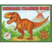 Dinosaurs Coloring Book for Kids Ages 6 -12: Full page illustrations of realistic Pre-Historic Dinosaurs with Names and Facts: Perfect Gift for Boys & Girls
