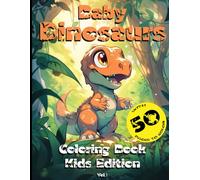Dinosaurs Coloring Book for Kids: Color & Connect with 50 Cute Dinosaurs - Creative Coloring for Young - Unleash Creativity with Pages of Prehistoric Play - Engaging Education for Kids 4-8