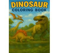 DINOSAURS COLORING BOOK: Fun Coloring Book for Boys and Girls