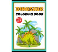 Dinosaurs Coloring Booklet: Kids Coloring Book, for ages 3-5